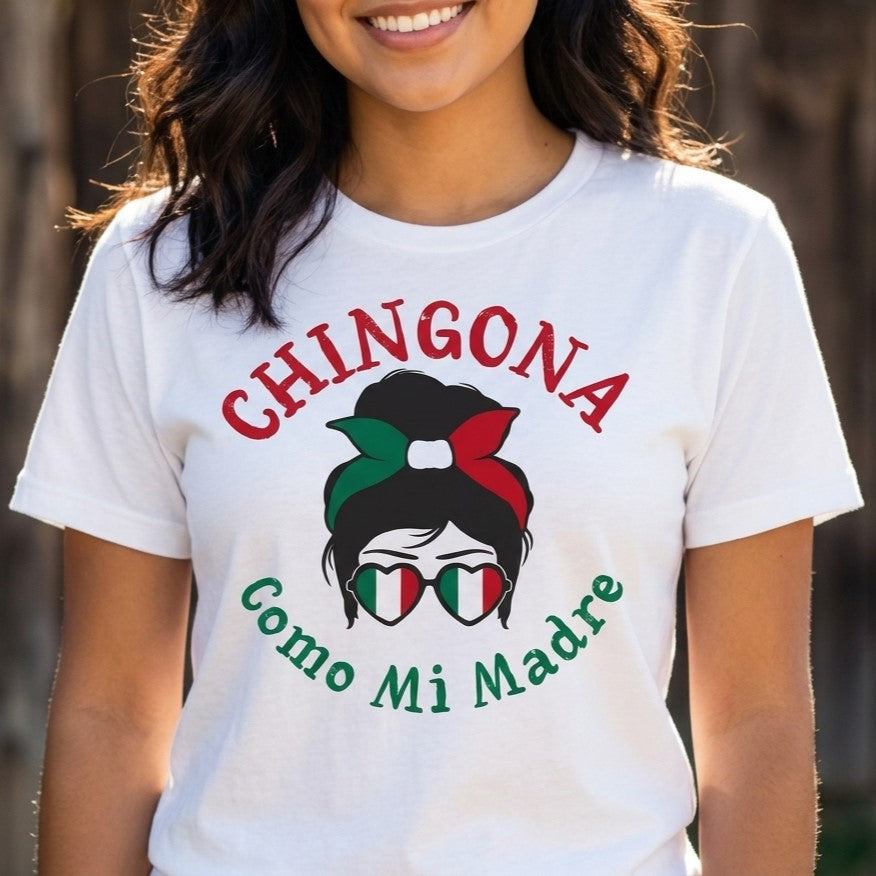Chingona Como Mi Madre T-Shirt