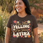I’m Not Yelling I’m Just Latina T-Shirt